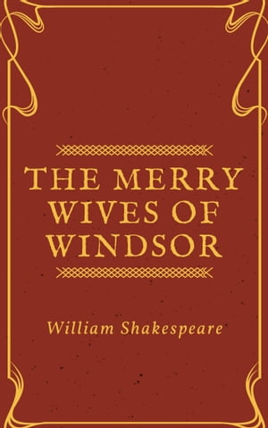 The Merry Wives of Windsor (Annotated)