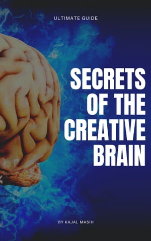 ŷKoboŻҽҥȥ㤨Secrets of the Creative BrainŻҽҡ[ Kajal Masih ]פβǤʤ617ߤˤʤޤ