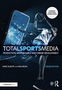 Total Sports Media Production, Performance and Career Development【電子書籍】[ Marc Zu...
