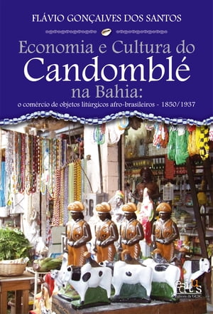 Economia e Cultura do Candomblé na Bahia