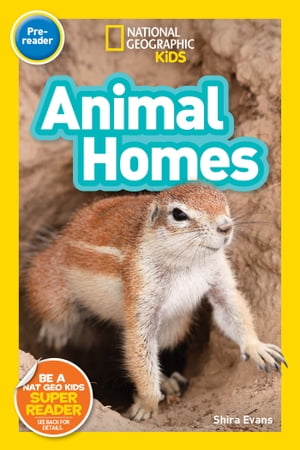 National Geographic Kids Readers: Animal Homes (Pre-reader)Żҽҡ[ Shira Evans ]