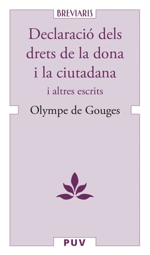 Declaraci dels drets de la dona i la ciutadana i altres escrits【電子書籍】 Olympe de Gouges