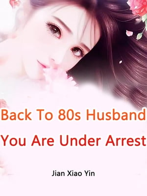 Back To 80s: Husband, You Are Under Arrest Volum
