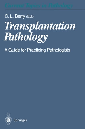 Transplantation Pathology A Guide for Practicing Pathologists