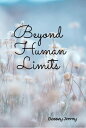 Beyond Human Limits【電子書籍】 Bassey Jimmy