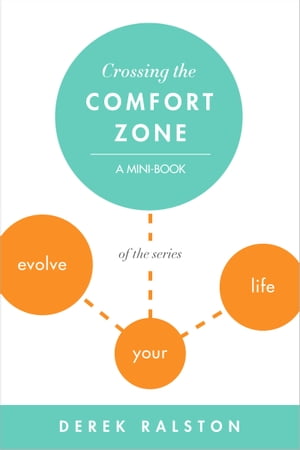 Crossing the Comfort Zone: Step Outside It, Face Your Fears and Grow