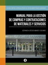 Manual para la gesti?n de compras y contrataciones de materiales y servicios Destinado a Jefes de Unidades y Secciones