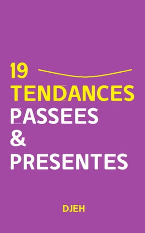 Dix-Neuf Tendances Pass?es Et Pr?sentes