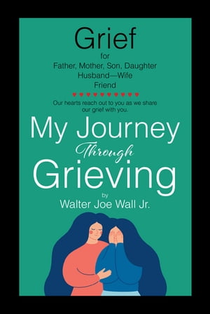 My Journey Through Grieving