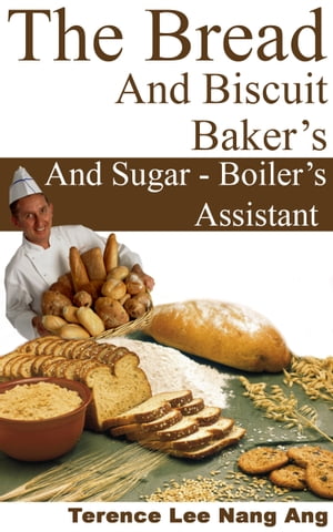 The Bread & Biscuit Baker's And Sugar-Boiler's Assistant