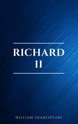 Richard II【電子書籍】[ William Shakespeare ]