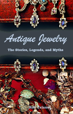 Antique Jewelry - The Stories, Legends, and Myths