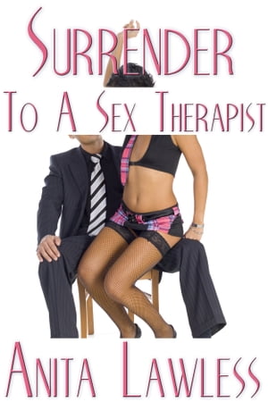 Surrender To A Sex Therapist (Surrender Series Part 1)