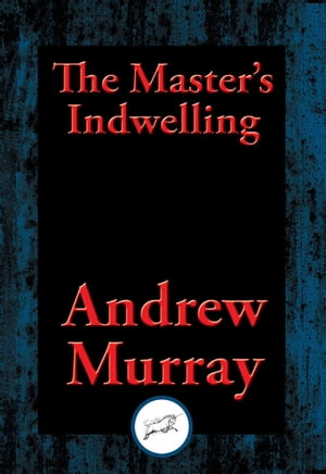 The Master's Indwelling【電子書籍】[ Andre