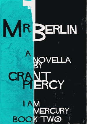 ŷKoboŻҽҥȥ㤨Mr. Berlin (I Am Mercury series - Book 2Żҽҡ[ Grant Piercy ]פβǤʤ129ߤˤʤޤ