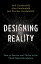 Designing Reality