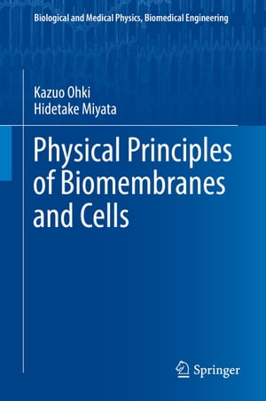 Physical Principles of Biomembranes and Cells