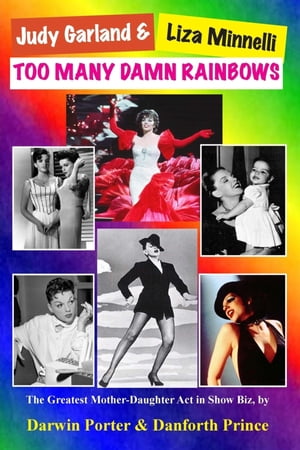 Judy Garland & Liza Minnelli, Too Many Damn Rainbows