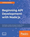 ŷKoboŻҽҥȥ㤨Beginning API Development with Node.js Build highly scalable, developer-friendly APIs for the modern web with JavaScript and Node.jsŻҽҡ[ Anthony Nandaa ]פβǤʤ1,362ߤˤʤޤ