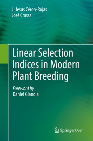 Linear Selection Indices in Modern Plant Breeding