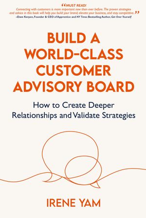 ��ŷKobo�Żҽ��ҥ��ȥ����㤨���BUILD A WORLD-CLASS CUSTOMER ADVISORY BOARD How to Create Deeper Relationships and Validate Strategies���Żҽ��ҡ�[ Irene Yam ]�פβ����Ǥ������ʤ�1,267�ߤˤʤ�ޤ���