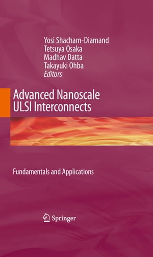 Advanced Nanoscale ULSI Interconnects: Fundamentals and Applications