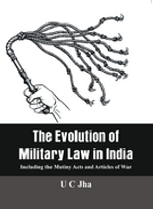 The Evolution of Military Law in India