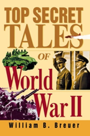 Top Secret Tales of World War IIŻҽҡ[ William B. Breuer ]