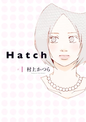 Hatch1ˡŻҽҡ[ ¼夫Ĥ ]