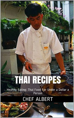 ŷKoboŻҽҥȥ㤨Thai Recipes: Healthy Eating: Thai Food For Under a Dollar a PersonŻҽҡ[ Chef Albert ]פβǤʤ106ߤˤʤޤ