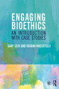 Engaging Bioethics An Introduction With Case Studies【電子書籍】[ Gary Seay ]