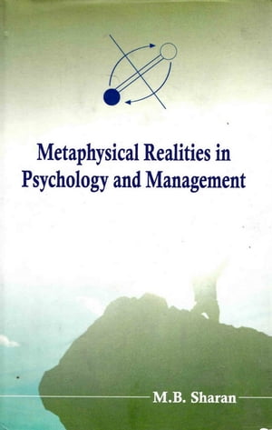 Metaphysical Realities in Psychology and Management: A Sacred Path to Intuitive Awareness
