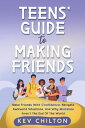 Teens' Guide To Making Friends Make Friends With Confidence, Navigate Awkward Si...