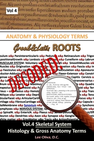 ŷKoboŻҽҥȥ㤨Anatomy & Physiology Terms Greek&Latin ROOTS DECODED! Vol.4: Skeletal System: Histology and Gross AnatomyŻҽҡ[ Lee Oliva ]פβǤʤ528ߤˤʤޤ