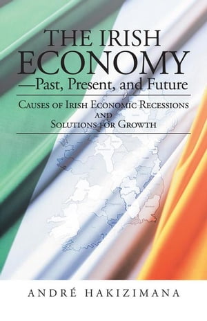 The Irish EconomyーPast, Present, and Future