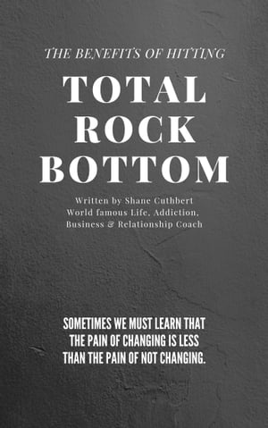 TOTAL ROCK BOTTOM【電子書籍】[ Shane Cuthb