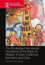 The Routledge International Handbook of the Place of Religion in Early Childhood...
