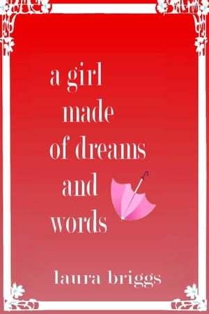 A Girl Made of Dreams and WordsŻҽҡ[ Laura Briggs ]