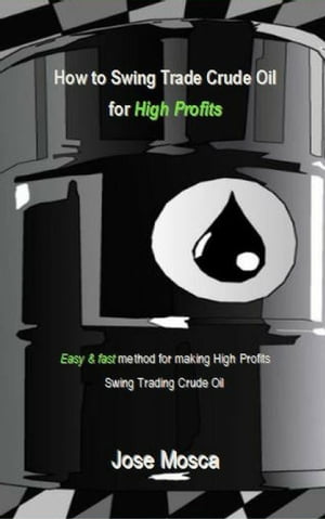 How to Swing Trade Crude Oil for High Profits
