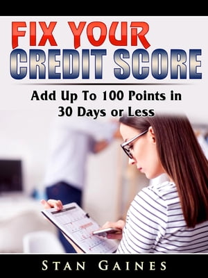 Fix Your Credit Score Add Up To 100 Points in 30