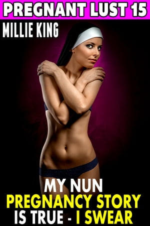 My Nun Pregnancy Story Is True ? I Swear! Pregnant Lust 15