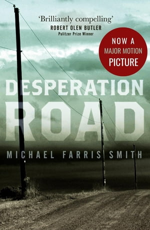 Desperation Road : Now a Major film release 2023【電子書籍】[ Michael Farris Smith ]