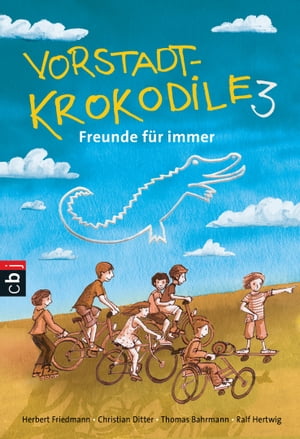 Vorstadtkrokodile 3 – Freunde für immer