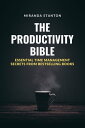 ŷKoboŻҽҥȥ㤨The Productivity Bible Essential Time Management Secrets from Bestselling BooksŻҽҡ[ Miranda Stanton ]פβǤʤ132ߤˤʤޤ