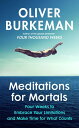 Meditations for Mortals Four weeks to embrace your limitations and make time for what counts【電子書籍】 Oliver Burkeman