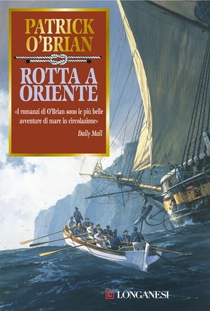 Rotta a oriente Un'avventura di Jack Aubrey e St