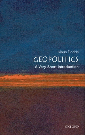 Geopolitics: A Very Short Introduction【電子書籍】 Klaus Dodds