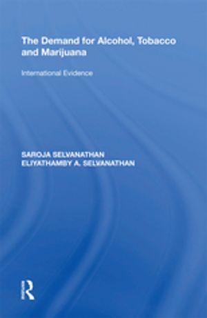 The Demand for Alcohol Tobacco and Marijuana International Evidence【電子書籍】[ Saroja Selvanathan ]