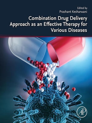 楽天楽天Kobo電子書籍ストアCombination Drug Delivery Approach as an Effective Therapy for Various Diseases【電子書籍】