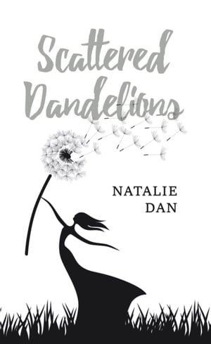 Scattered Dandelions【電子書籍】[ Natalie Dan ]